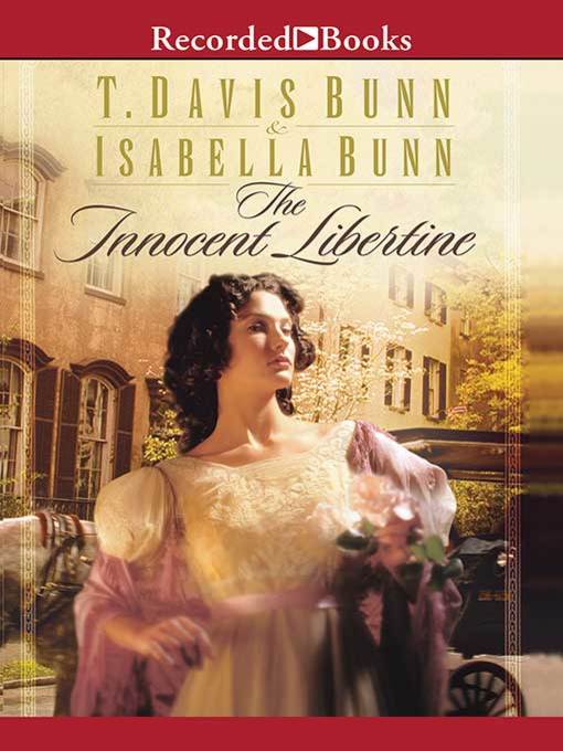 Title details for The Innocent Libertine by T. Davis Bunn - Available